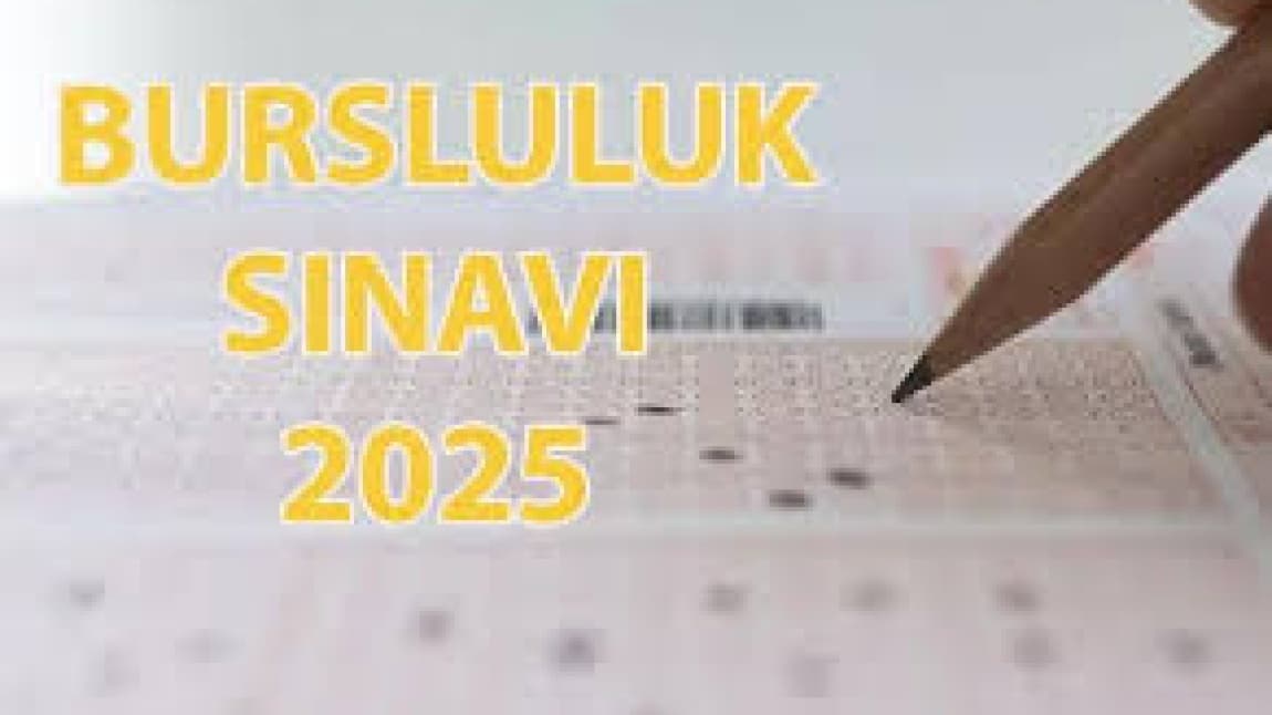 2025 BURSLULUK SINAVI DUYURUSU